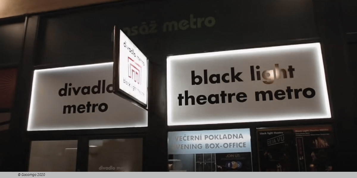 Metro - Black Light Theatre schedule & tickets Metro - Black Light Theatre schedule & tickets